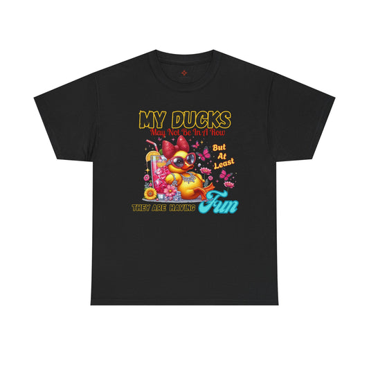 Funny Duck Shirt – “My Ducks May Not Be In A Row But At Least They’re Having Fun” – Cute Summer Graphic Tee – Gildan 5000 Unisex T-Shirt