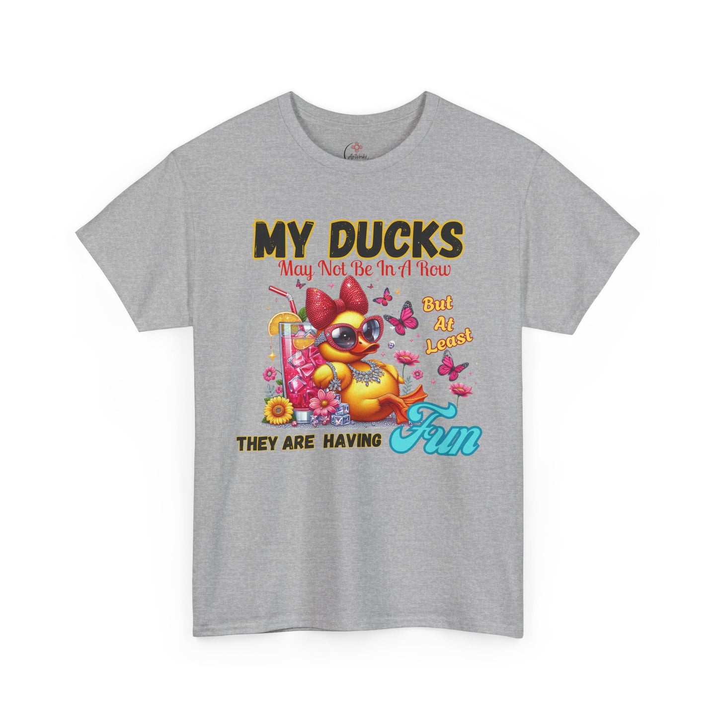 Funny Duck Shirt – “My Ducks May Not Be In A Row But At Least They’re Having Fun” – Cute Summer Graphic Tee – Gildan 5000 Unisex T-Shirt
