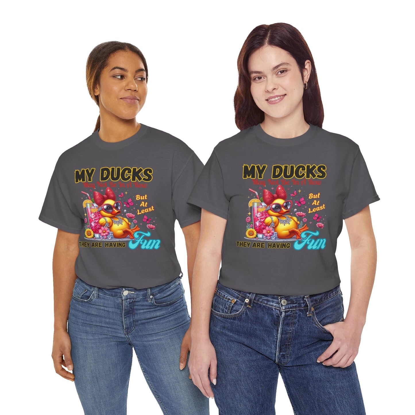 Funny Duck Shirt – “My Ducks May Not Be In A Row But At Least They’re Having Fun” – Cute Summer Graphic Tee – Gildan 5000 Unisex T-Shirt
