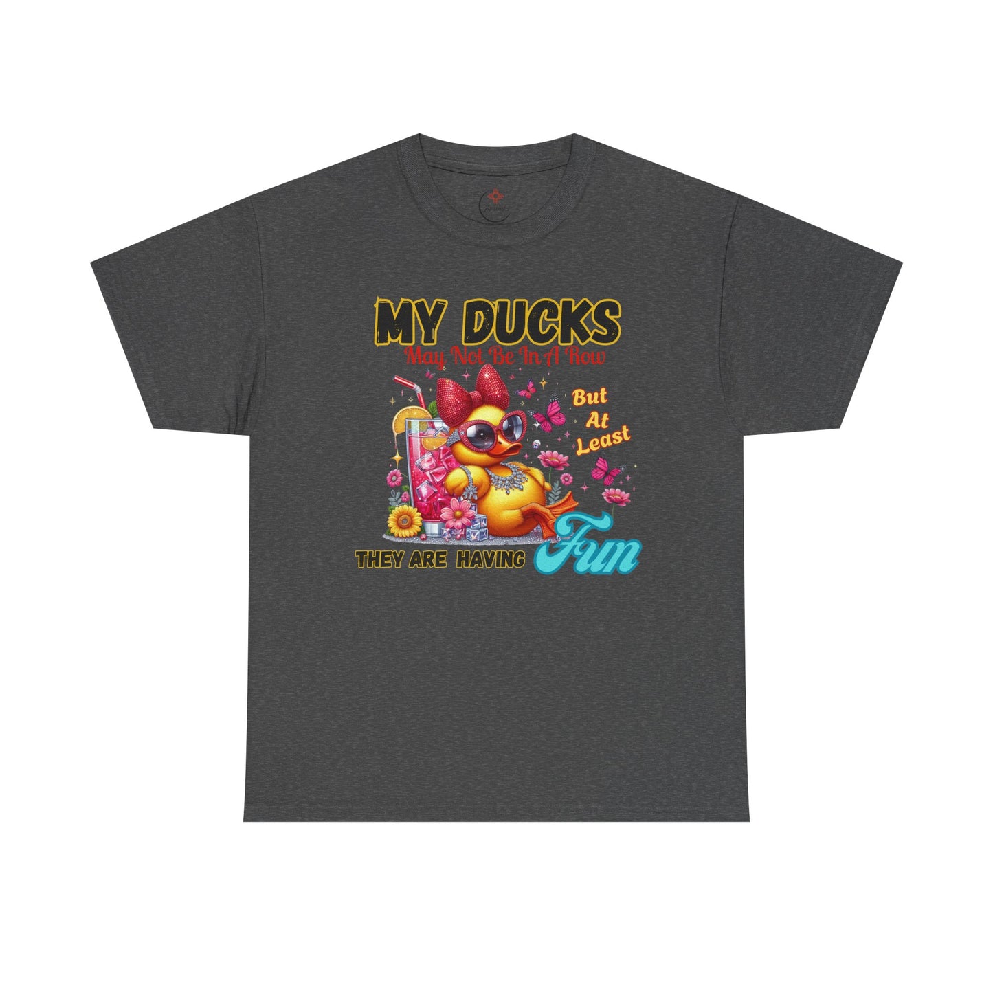 Funny Duck Shirt – “My Ducks May Not Be In A Row But At Least They’re Having Fun” – Cute Summer Graphic Tee – Gildan 5000 Unisex T-Shirt