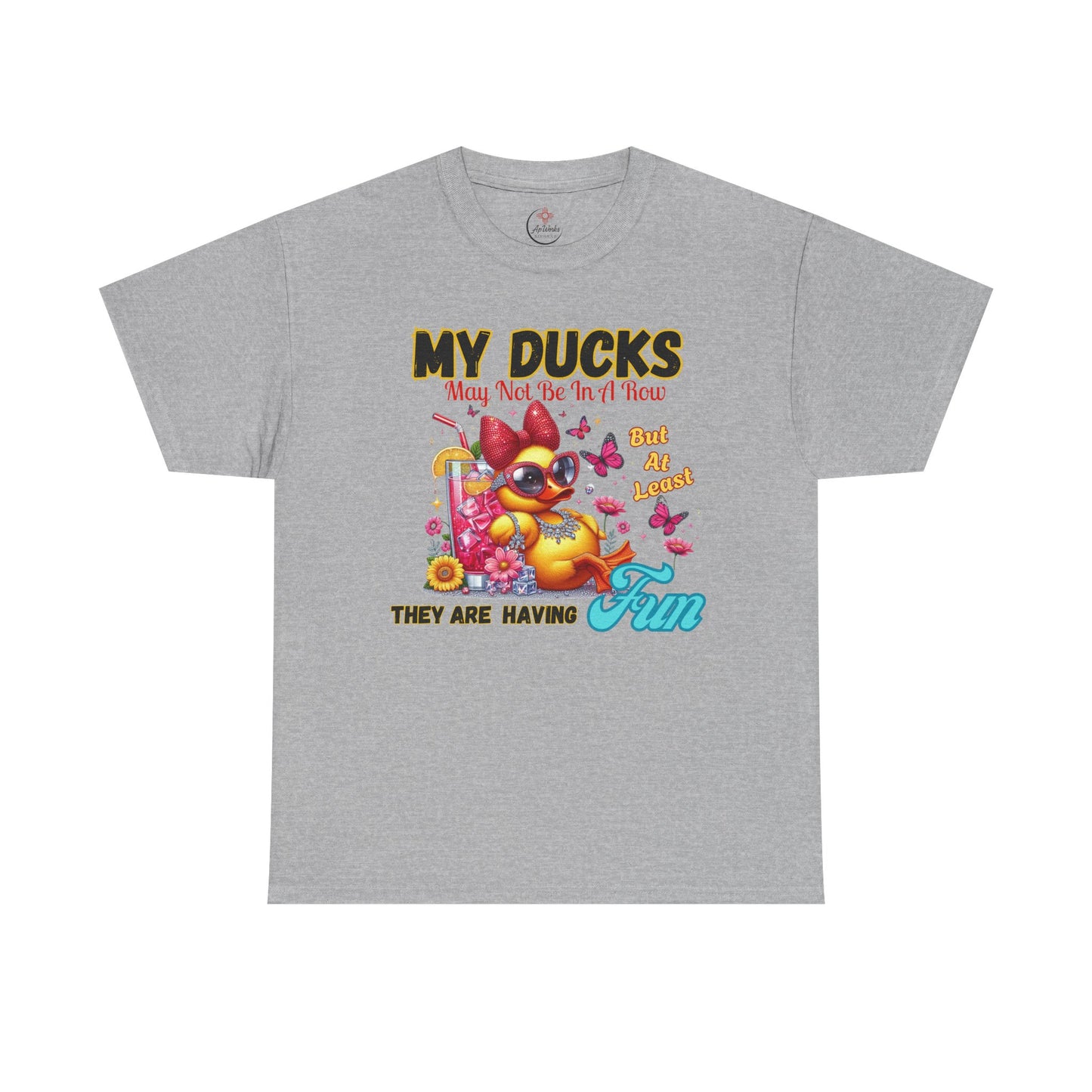 Funny Duck Shirt – “My Ducks May Not Be In A Row But At Least They’re Having Fun” – Cute Summer Graphic Tee – Gildan 5000 Unisex T-Shirt