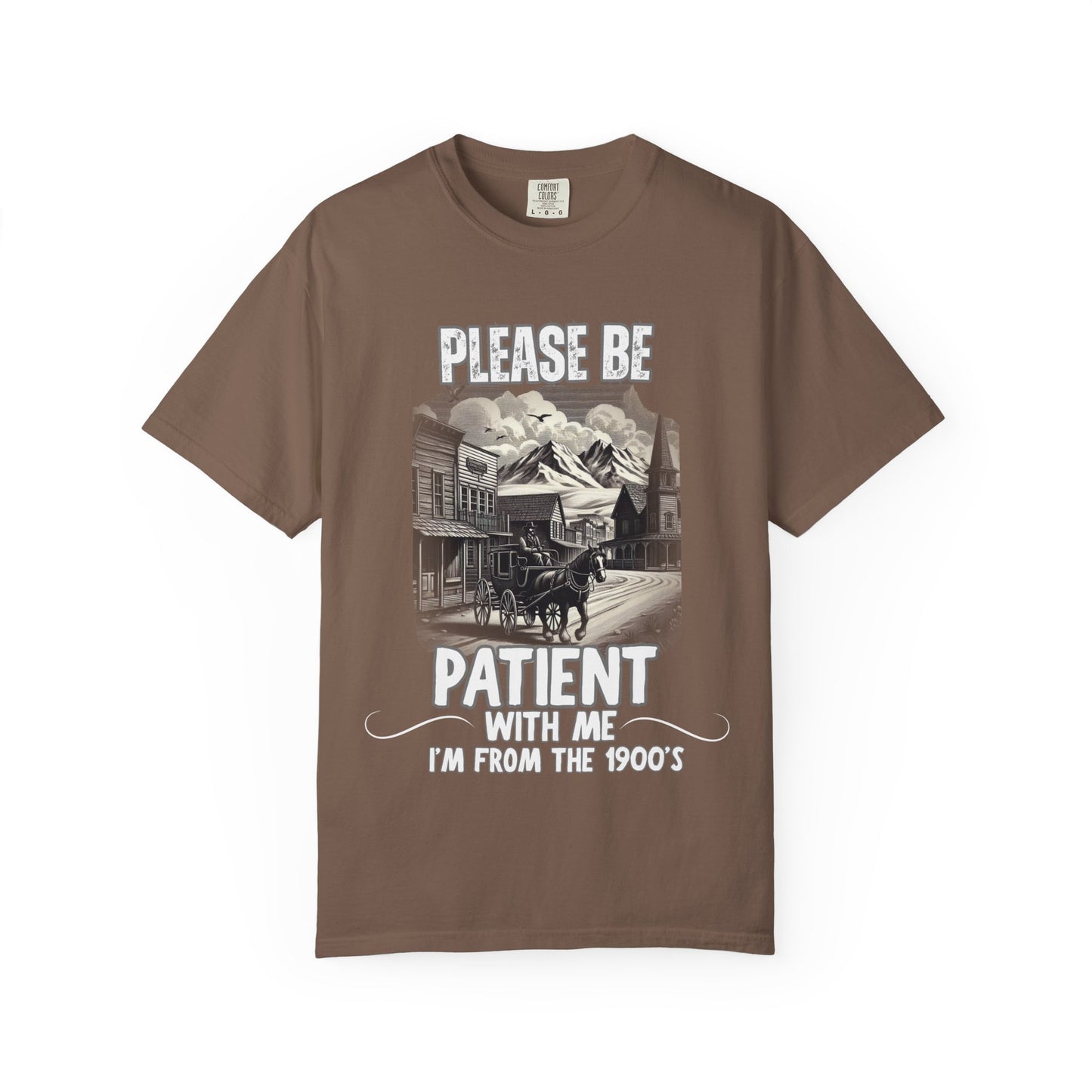 "Please Be Patient With Me I’m From The 1900’s" Retro Humor Tee