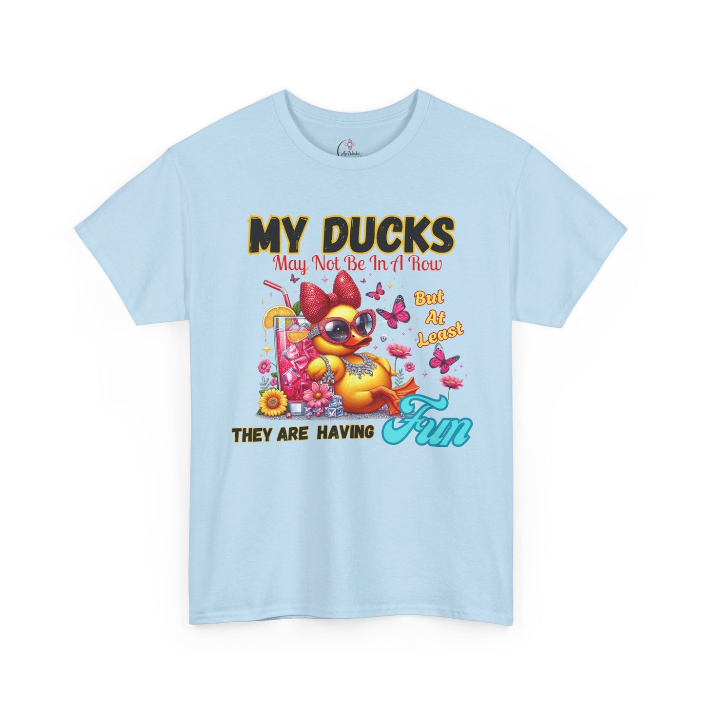 Funny Duck Shirt – “My Ducks May Not Be In A Row But At Least They’re Having Fun” – Cute Summer Graphic Tee – Gildan 5000 Unisex T-Shirt