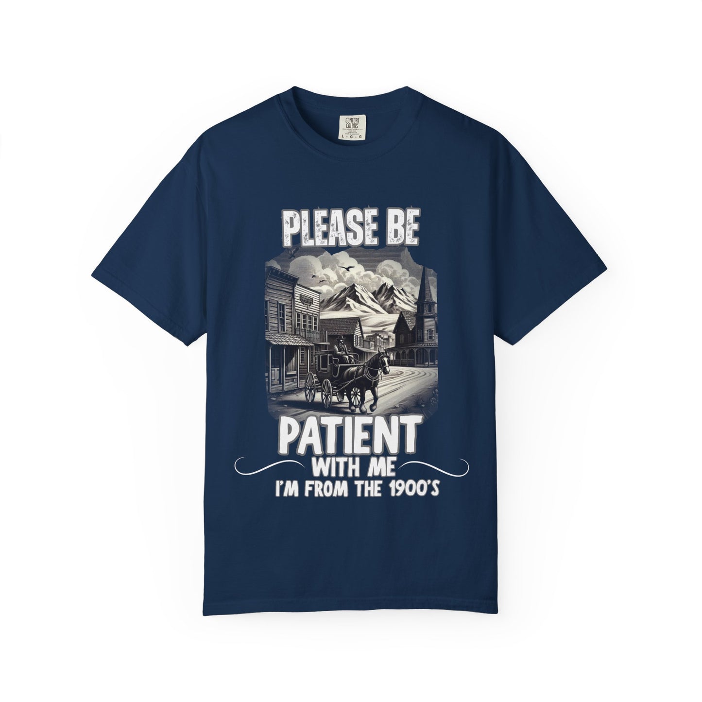 "Please Be Patient With Me I’m From The 1900’s" Retro Humor Tee
