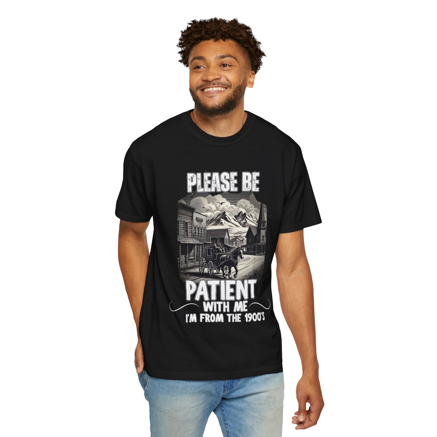 "Please Be Patient With Me I’m From The 1900’s" Retro Humor Tee