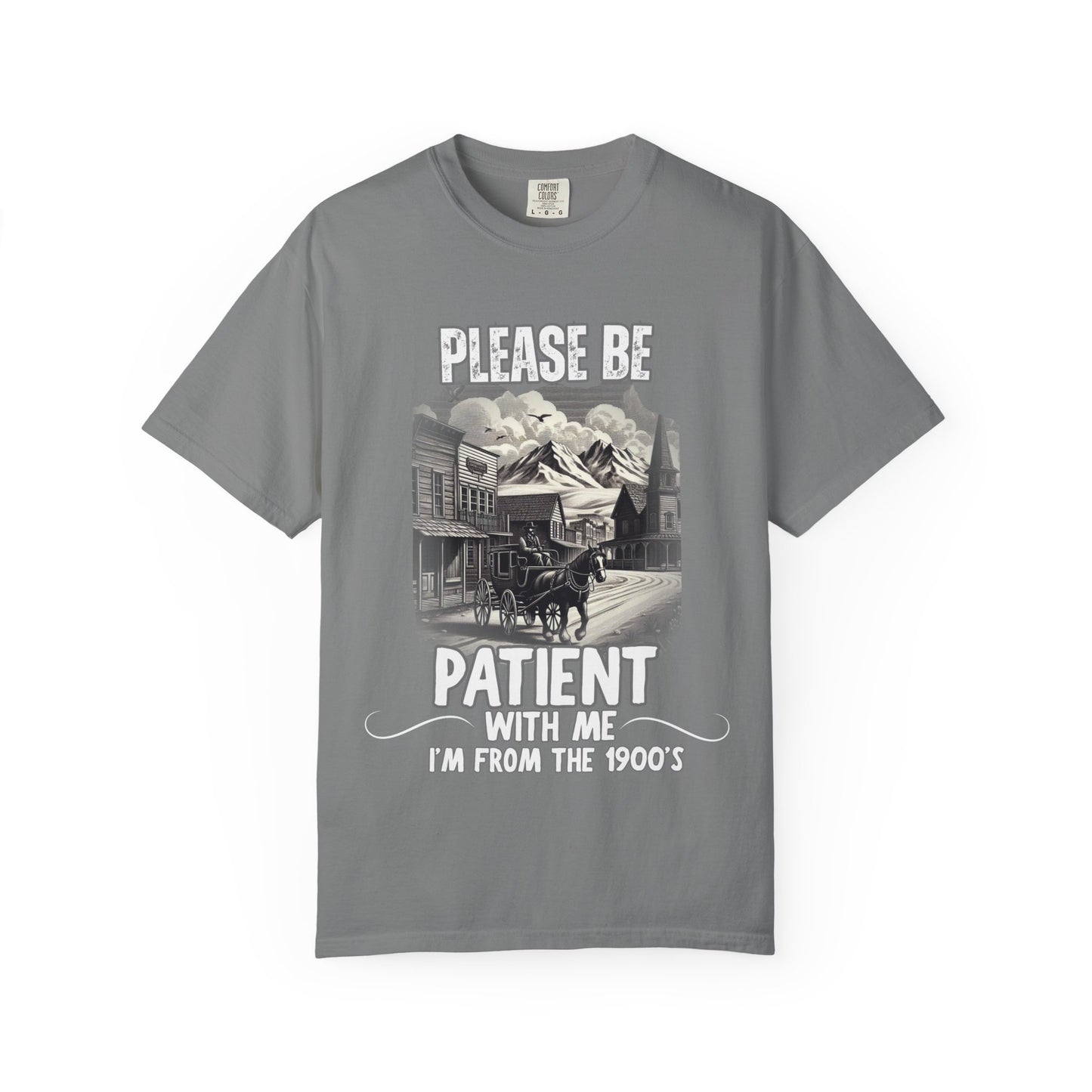 "Please Be Patient With Me I’m From The 1900’s" Retro Humor Tee