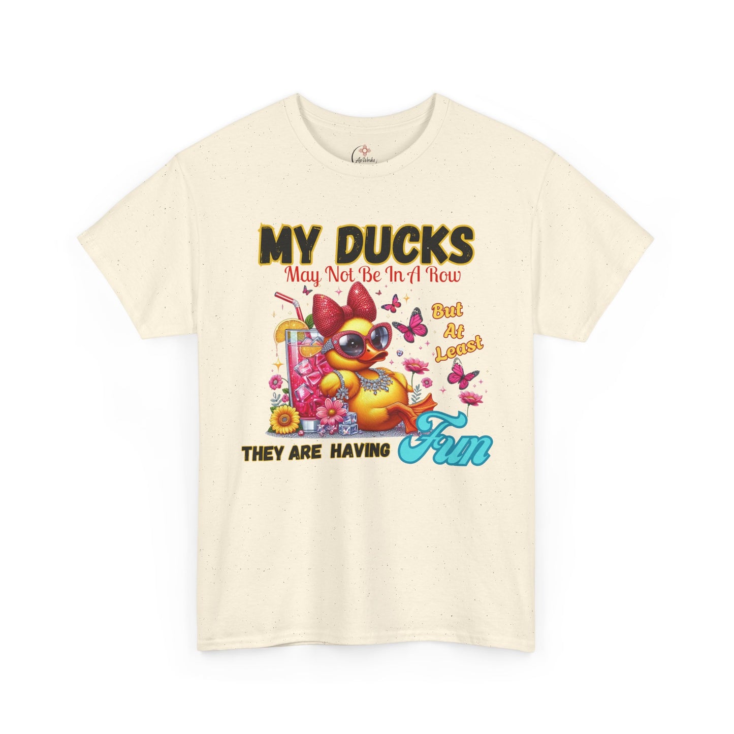 Funny Duck Shirt – “My Ducks May Not Be In A Row But At Least They’re Having Fun” – Cute Summer Graphic Tee – Gildan 5000 Unisex T-Shirt