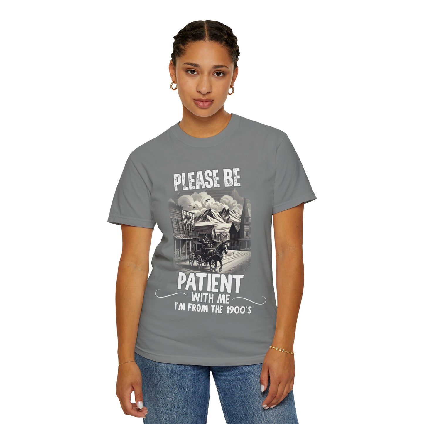 "Please Be Patient With Me I’m From The 1900’s" Retro Humor Tee