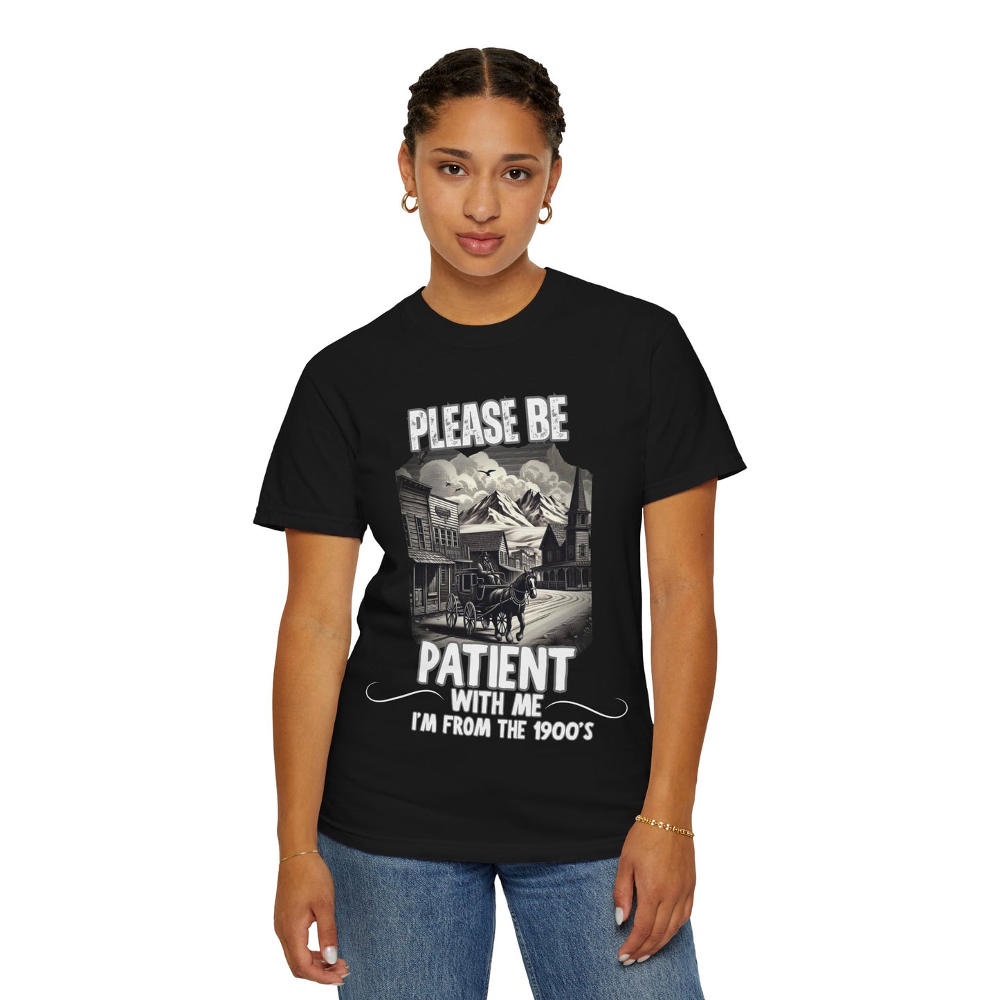 "Please Be Patient With Me I’m From The 1900’s" Retro Humor Tee