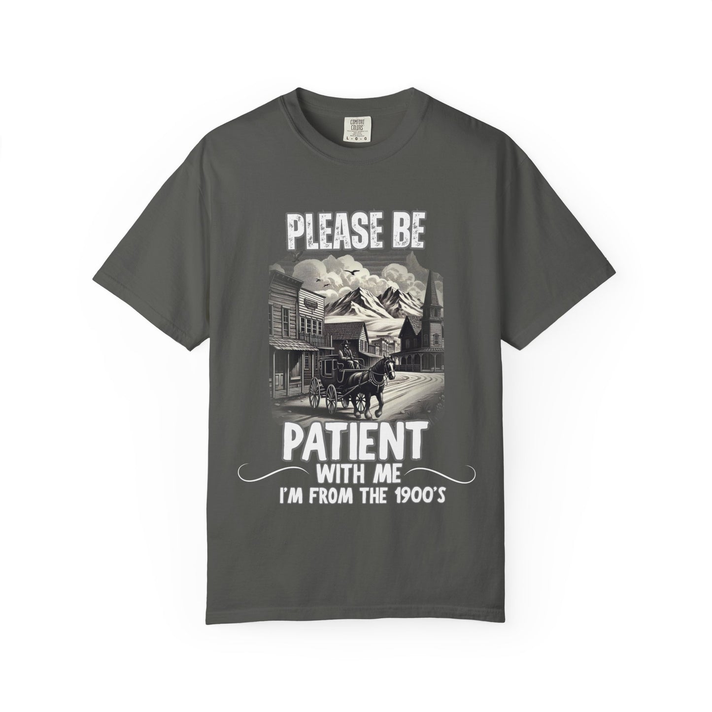 "Please Be Patient With Me I’m From The 1900’s" Retro Humor Tee